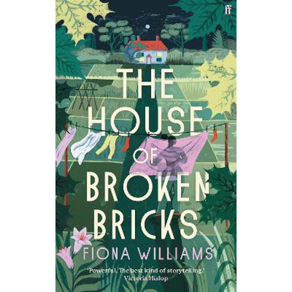 The House of Broken Bricks: 'Shocking and powerful . . . This is the best kind of story telling.' Victoria Hislop (Hardback) - Fiona Williams
